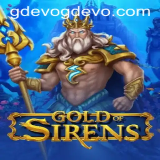 GoldofSirens: Dive into the Latest Gaming Phenomenon with GD EVO