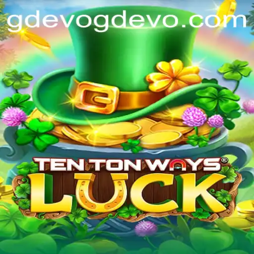 TenTonWaysLuck: Explore the Innovative Gaming Experience with GD EVO