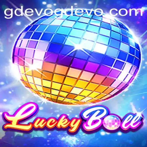 Exploring the Exciting World of LuckyBall and GD EVO