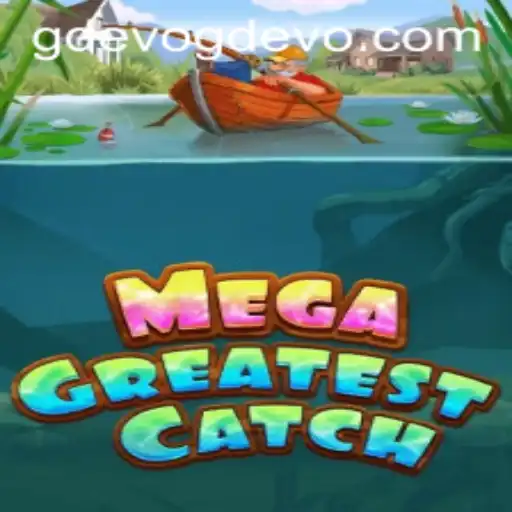 MegaGreatestCatch: An Exciting Dive into the World of GD EVO
